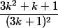 \dfrac{3k^2+k+1}{(3k+1)^2}